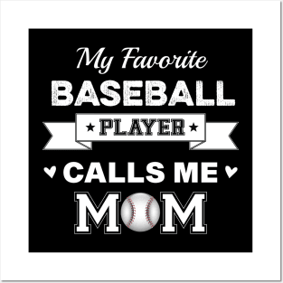 my favorite baseball player calls me mom Posters and Art
